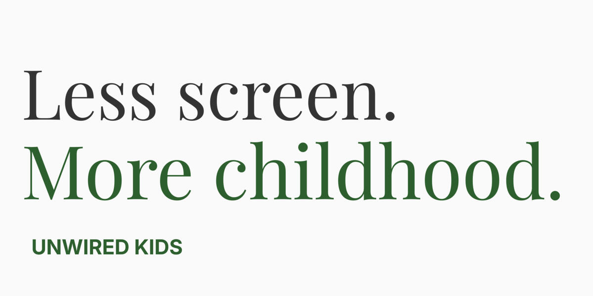 Unwired Kids Family Bonding Less screen. More childhood.